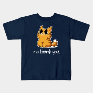 No thank you - Angry Cute Cat Kids T-Shirt